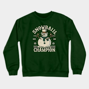 Snowbal champion Crewneck Sweatshirt